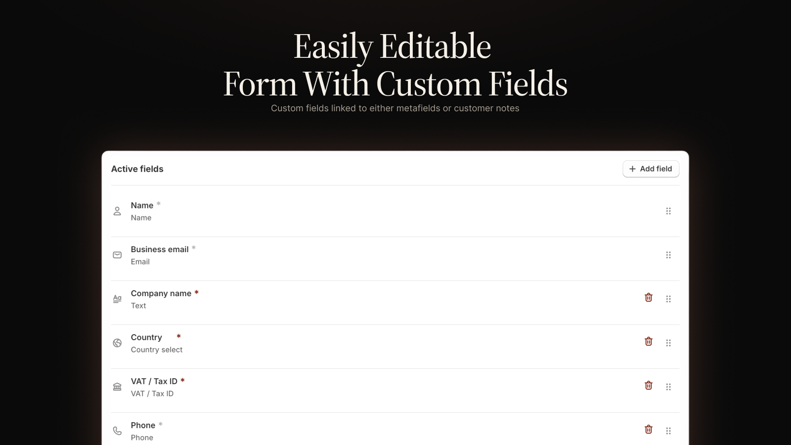 Form builder UI showing active fields including name, business email, company name, country, VAT/Tax ID, and phone, with drag-to-reorder handles and an Add field button